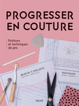 Progresser en couture : finitions et techniques de pro - Caroline Akselson
