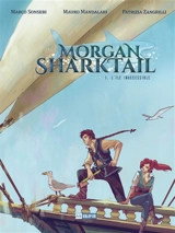 Morgan Sharktail. Vol. 1. L'île inaccessible - Marco Sonseri