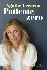 Patiente zéro - Agathe Lecaron