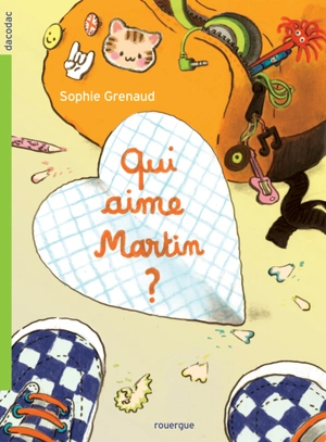 Qui aime Martin ? - Sophie Grenaud
