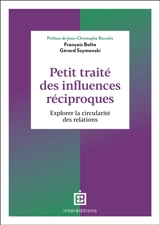 Petit traité des influences réciproques : explorer la circularité des relations - François Balta