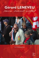 Maire, cheminot, militant : récit autobiographique - Gérard Leneveu