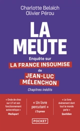 La meute : enquête sur La France insoumise de Jean-Luc Mélenchon - Charlotte Belaïch