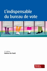 L'indispensable du bureau de vote - Fabrice de Fanti