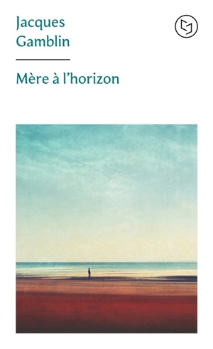 Mère à l'horizon - Jacques Gamblin