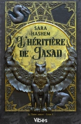 Le trône ardent. Vol. 1. L'héritière de Jasad - Sara Hashem