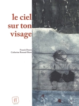 Le ciel sur ton visage - Franck Doyen