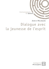 Dialogue avec la jeunesse de l'esprit - Jean d' Alançon