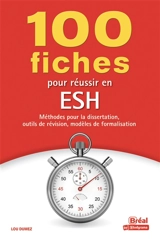 100 fiches pour réussir en ESH : méthodes pour la dissertation, outils de révision, modèles de formalisation - Lou Dumez