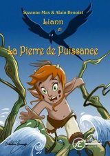 Liann et la pierre de puissance : les aventures de Liann, l'enfant-faune : roman jeunesse illustré - Suzanne Max