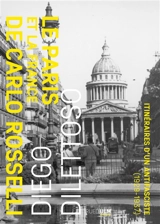 Itinéraires d'un antifasciste : Carlo Rosselli dans le Paris des années 1930 - Diego Dilettoso