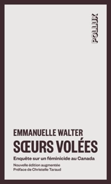 Soeurs volées : Enquête sur un féminicide au Canada - Emmanuelle Walter
