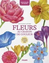 Fleurs au crayon de couleur : modèles, techniques, & tutoriels vidéo - Sun-Kyong Clifford