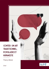 Conter : un art traditionnel, populaire et humaniste - Thierry Moral