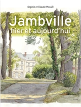 Jambville, hier et aujourd'hui - Claude Moraël