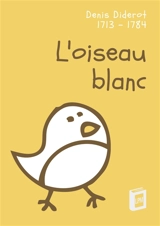 L'oiseau blanc : Conte bleu - Denis Diderot
