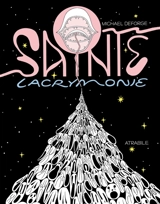 Sainte Lacrymonie - Michael DeForge