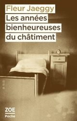 Les années bienheureuses du châtiment - Fleur Jaeggy