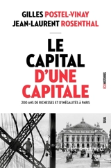 Le capital d'une capitale : 200 ans de richesses et d'inégalités à Paris - Gilles Postel-Vinay