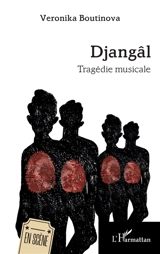 Djangâl : tragédie musicale - Veronika Boutinova
