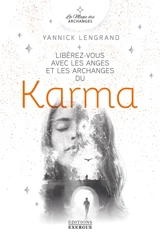 Libérez-vous grâce aux anges du karma - Yannick Lengrand