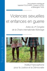 Violences sexuelles et enfances en guerre : actes du 4e Congrès de la Chaire internationale Denis Mukwege - Chaire internationale Mukwege. Congrès (4 ; 2024 ; Angers)