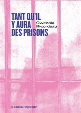 Tant qu'il y aura des prisons - Gwénola Ricordeau