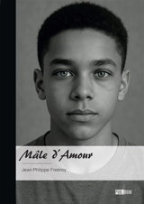 Mâle d'Amour - Jean-Philippe Fresnoy