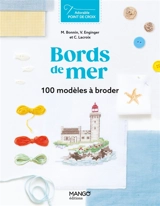 Bords de mer : 100 modèles à broder - Monique Bonnin