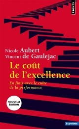 Le coût de l'excellence : en finir avec le culte de la performance - Nicole Aubert