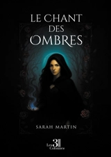 Le Chant des Ombres - Sarah Martin