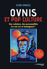 Ovnis et pop culture : des rockstars, des personnalités les ont vus et témoignent ! - Egon Kragel