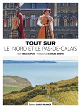 Tout sur le Nord et le Pas-de-Calais - Véra Dupuis