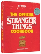 The Official Stranger Things Cookbook - Joshua David Stein