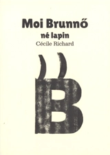 Moi Brunnö né lapin - Cécile Richard