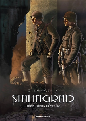 Stalingrad : lettres depuis la Volga : 1942-1943 - Daniel Ortega