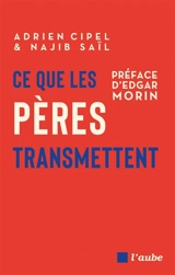 Ce que les pères transmettent - Adrien Cipel
