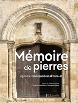 Mémoire de pierres : Eglises remarquables d'Eure-et-Loir - Jacques Peny