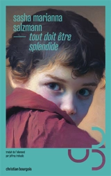 Tout doit être splendide - Marianna Salzmann