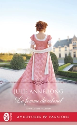 Le palais des vauriens. Vol. 8. La femme du colonel - Julie Anne Long