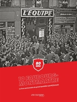 10 Faubourg-Montmartre : 80 ans : le livre anniversaire du grand quotidien sportif français - Les Anciens de L'Equipe (Boulogne-Billancourt, Hauts-de-Seine)