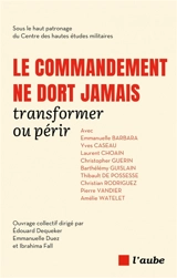 Le commandant ne dort jamais : transformer ou périr