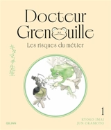 Docteur Grenouille. Vol. 1. Les risques du métier - Kyoko Imai