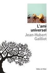 L'ami universel - Jean-Hubert Gailliot