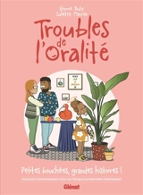 Trouble de l'oralité : petites bouchées, grandes histoires ! : familles et professionnels face aux troubles alimentaires pédiatriques - Stomie Busy