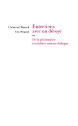 Entretien avec un dévoyé ou De la philosophie considérée comme dialogue - Clément Rosset