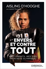 Envers et contre tout : mes combats, mes vies, mon rêve olympique - Aisling D'Hooghe