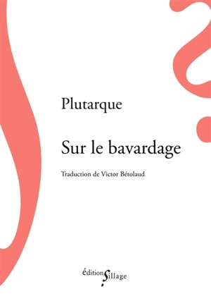 Sur le bavardage - Plutarque