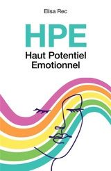 HPE Haut Potentiel Emotionnel : Et si votre sensibilité était votre plus grande force ? - Rec, Elisa