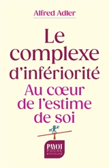 Le complexe d'infériorité : au coeur de l'estime de soi - Alfred Adler